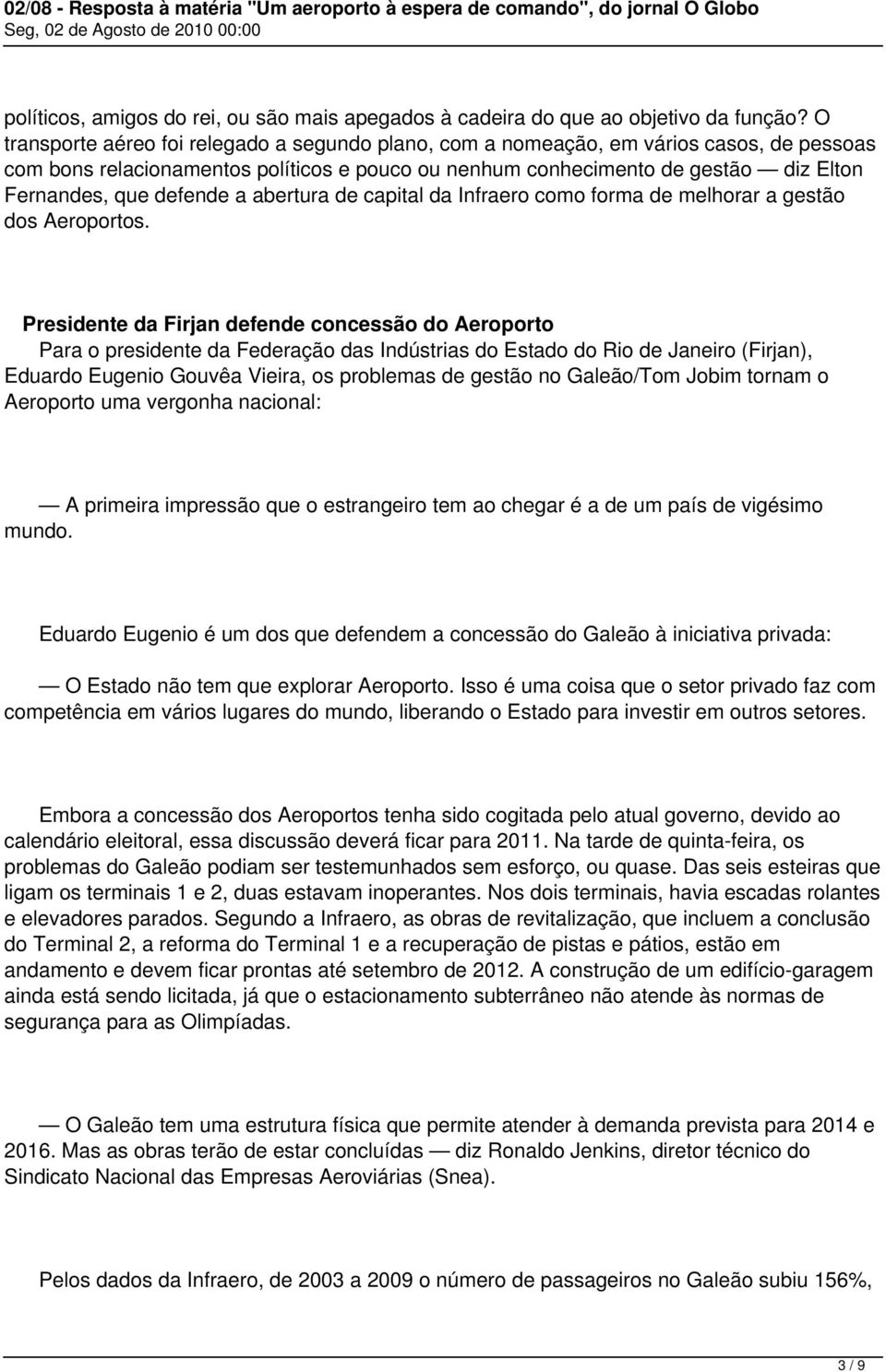 defende a abertura de capital da Infraero como forma de melhorar a gestão dos Aeroportos.