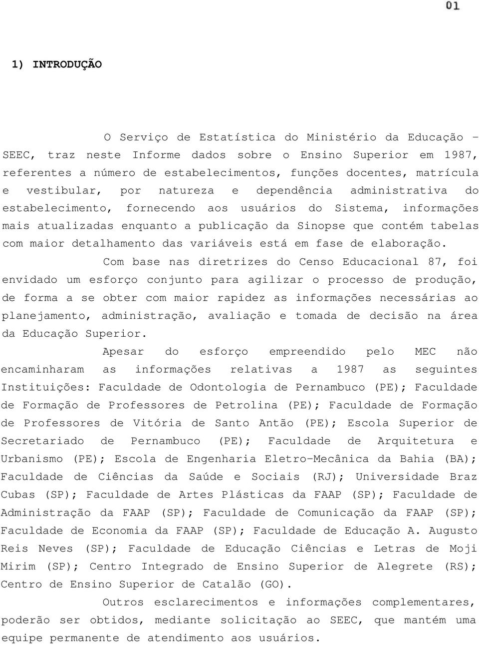 maior detalhamento das variáveis está em fase de elaboração.