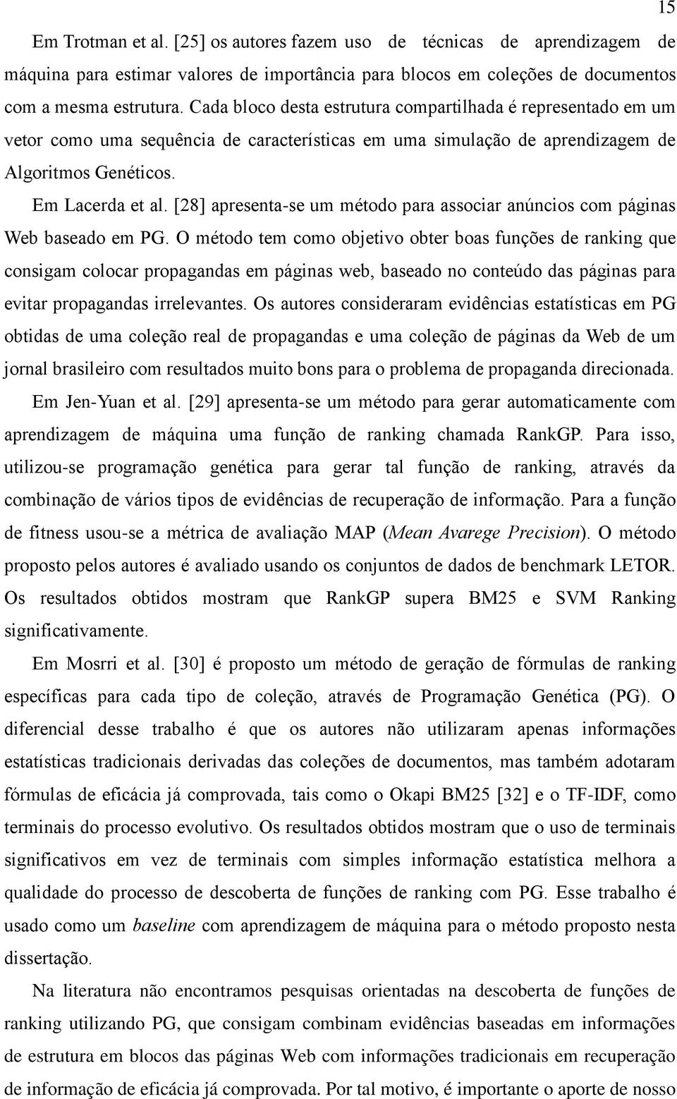 [28] apresenta-se um método para associar anúncios com páginas Web baseado em PG.