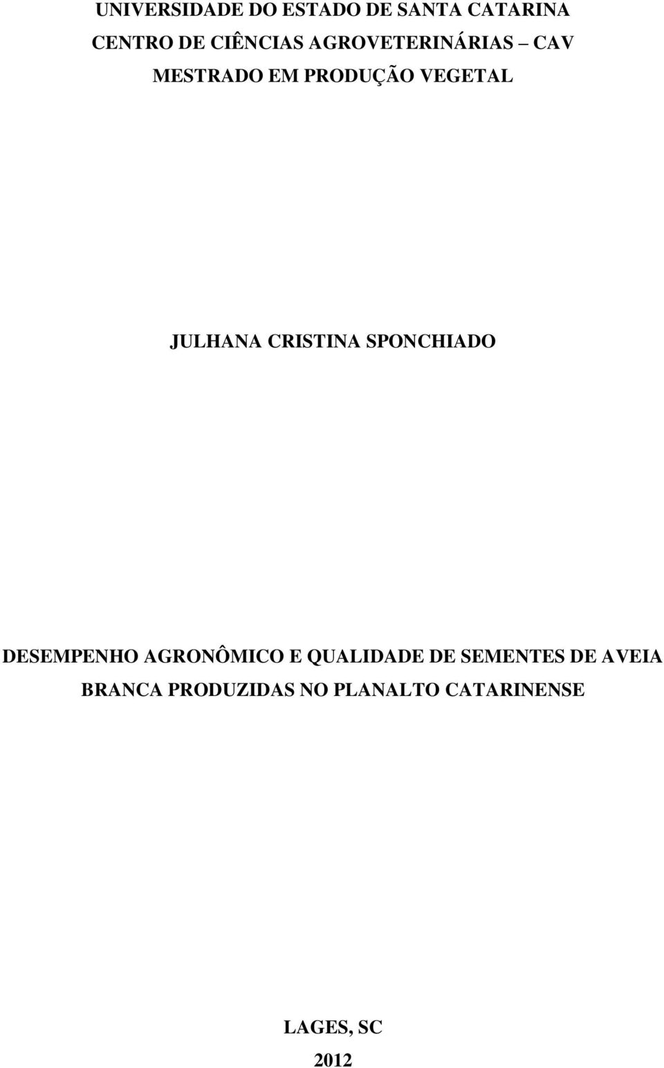 CRISTINA SPONCHIADO DESEMPENHO AGRONÔMICO E QUALIDADE DE