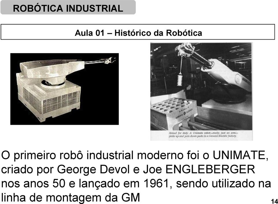 ENGLEBERGER nos anos 50 e lançado em