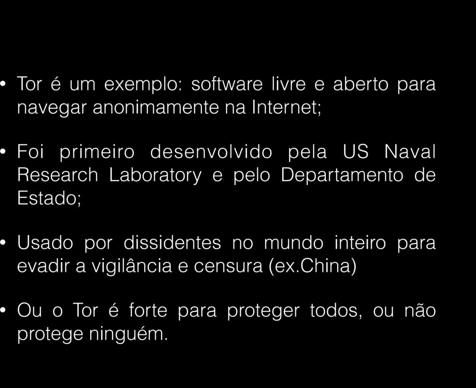 Departamento de Estado; Usado por dissidentes no mundo inteiro para evadir a