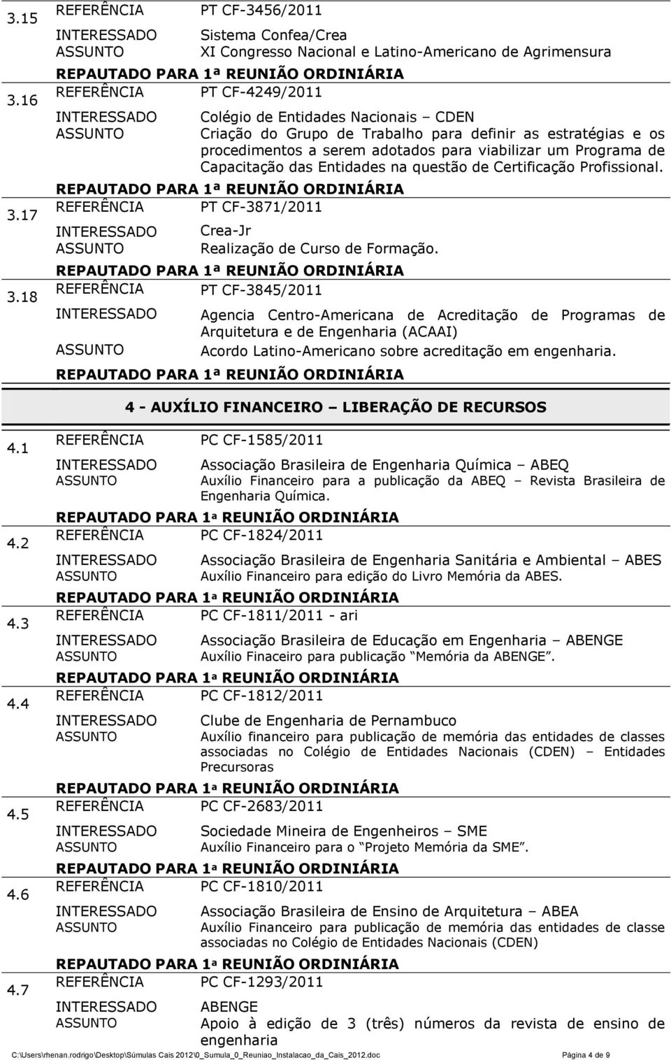 procedimentos a serem adotados para viabilizar um Programa de Capacitação das Entidades na questão de Certificação Profissional. PT CF-3871/2011 Crea-Jr Realização de Curso de Formação.