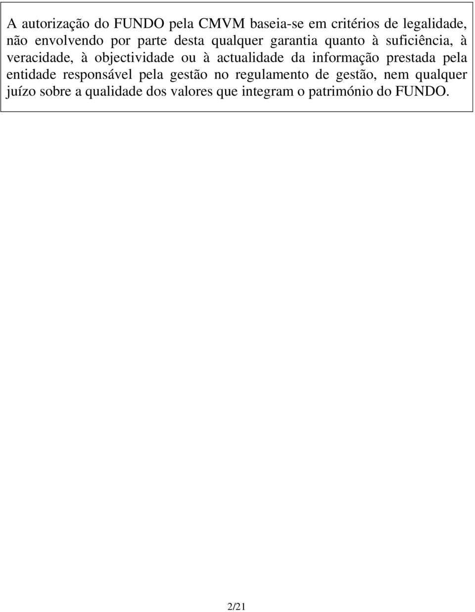 actualidade da informação prestada pela entidade responsável pela gestão no regulamento de