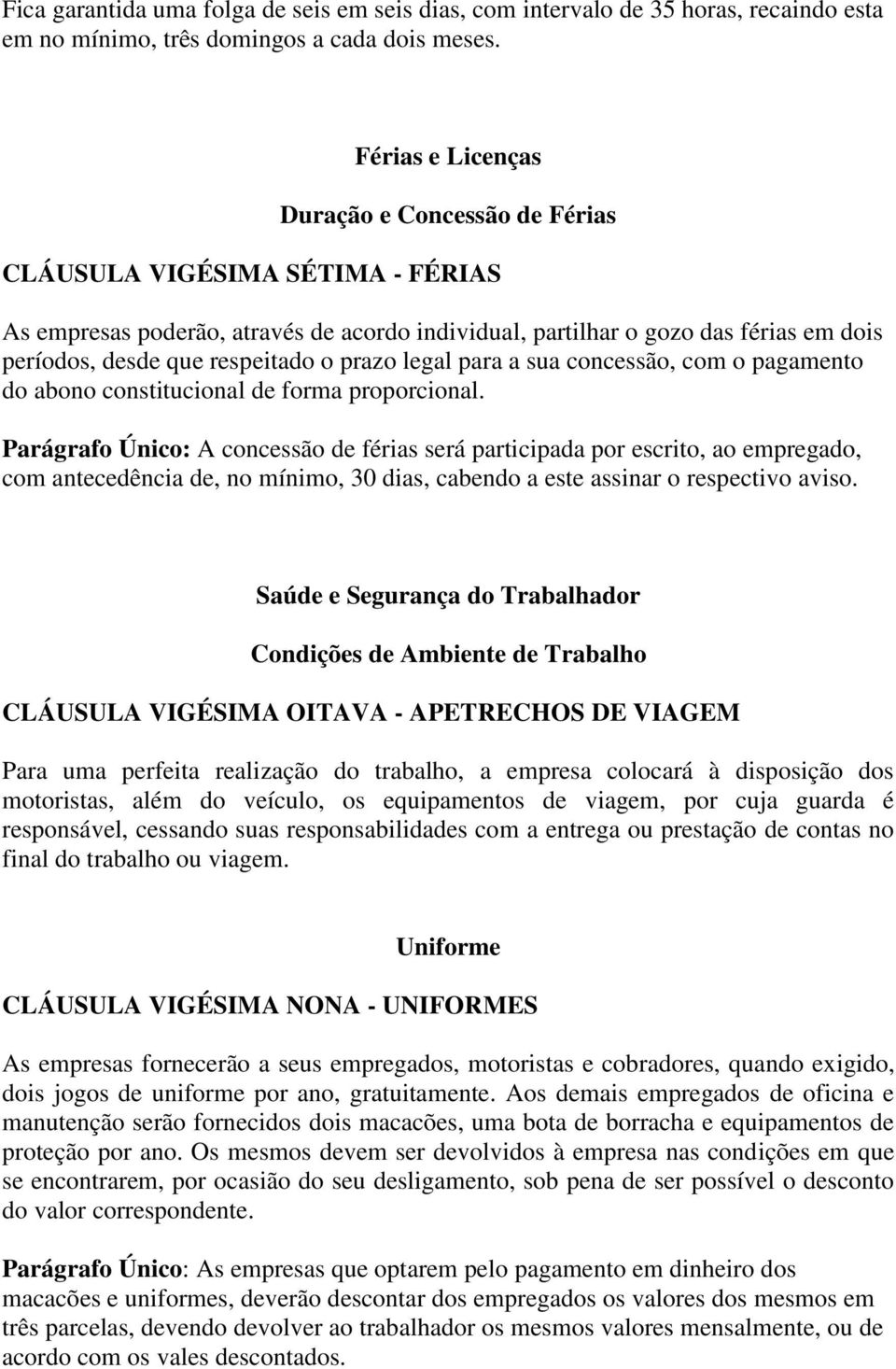 o prazo legal para a sua concessão, com o pagamento do abono constitucional de forma proporcional.