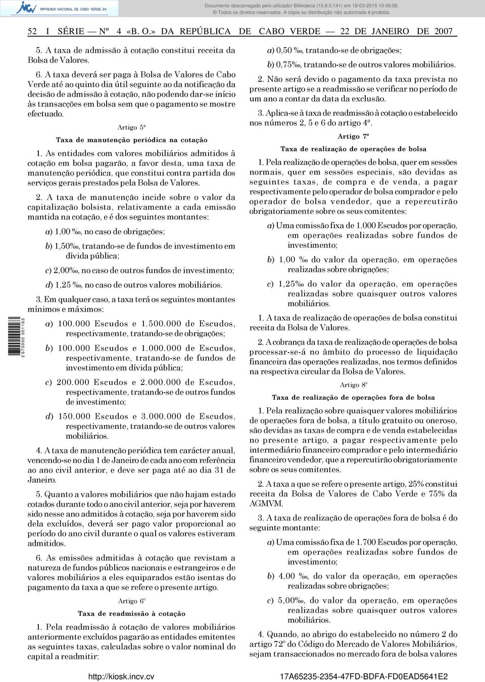 pagamento se mostre efectuado. Artigo 5 Taxa de manutenção periódica na cotação 1.