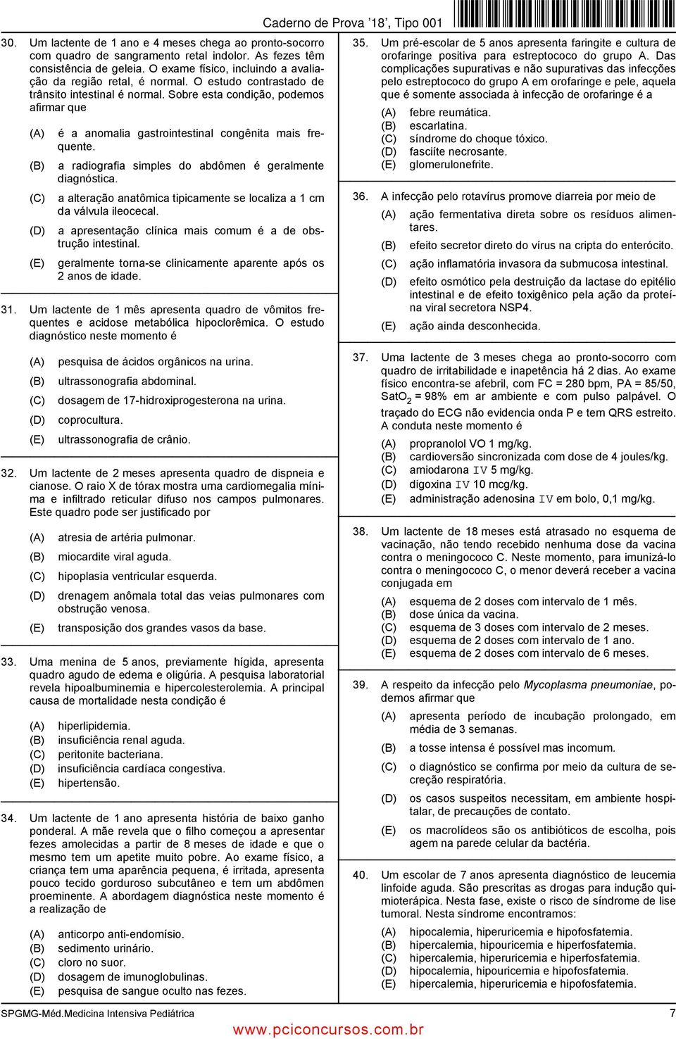 Sobre esta condição, podemos afirmar que é a anomalia gastrointestinal congênita mais frequente. a radiografia simples do abdômen é geralmente diagnóstica.