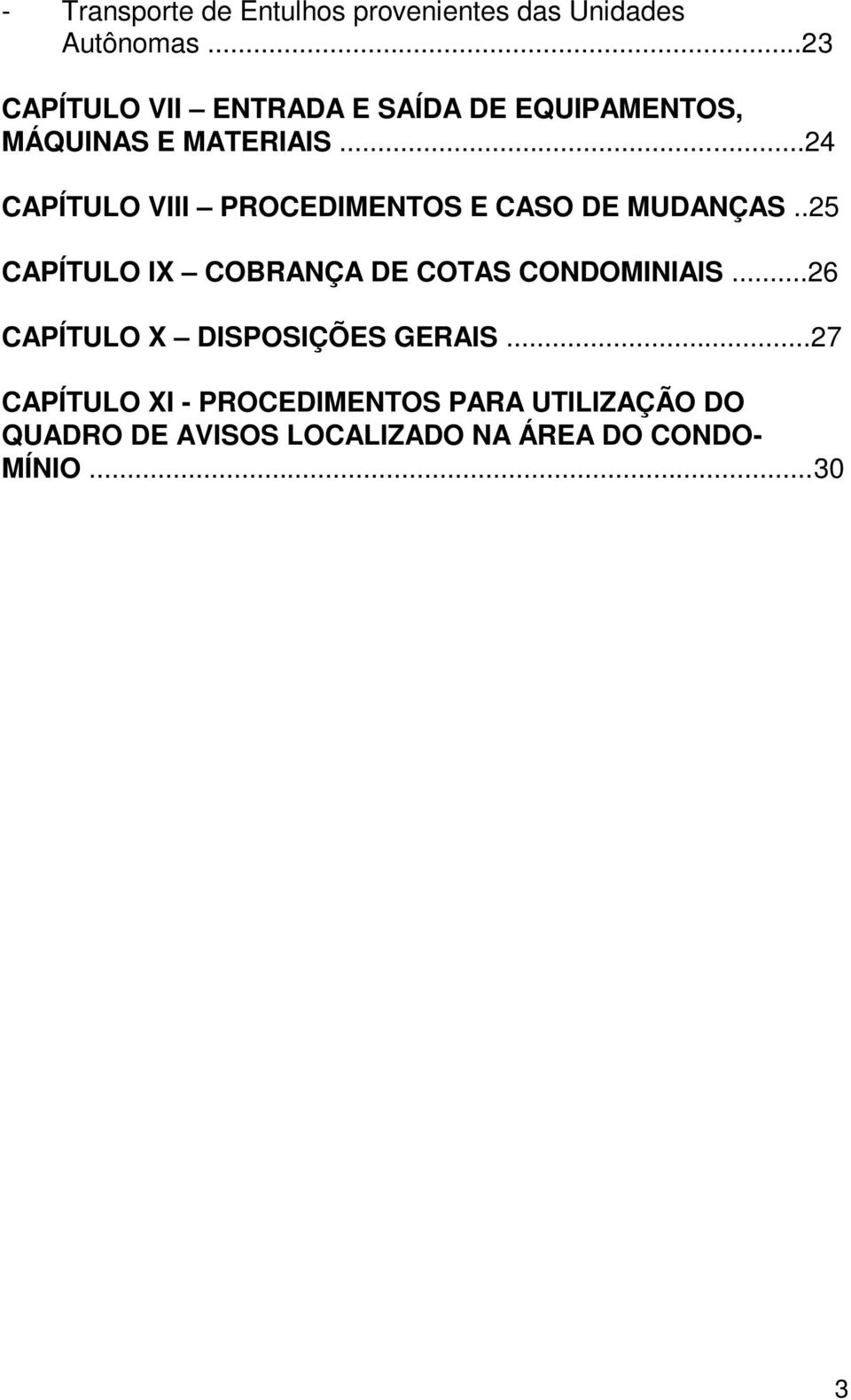 ..24 CAPÍTULO VIII PROCEDIMENTOS E CASO DE MUDANÇAS.