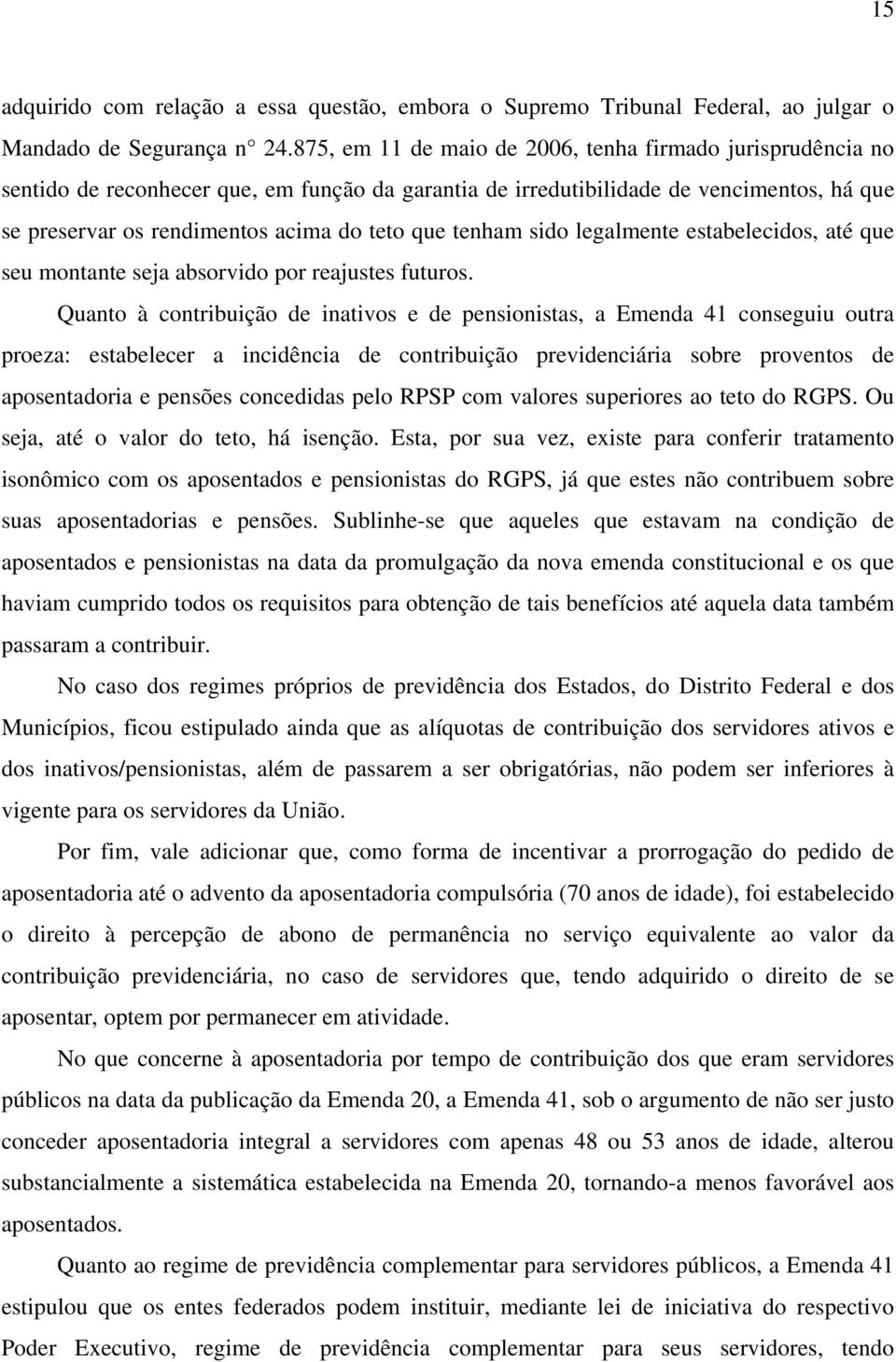 tenham sido legalmente estabelecidos, até que seu montante seja absorvido por reajustes futuros.