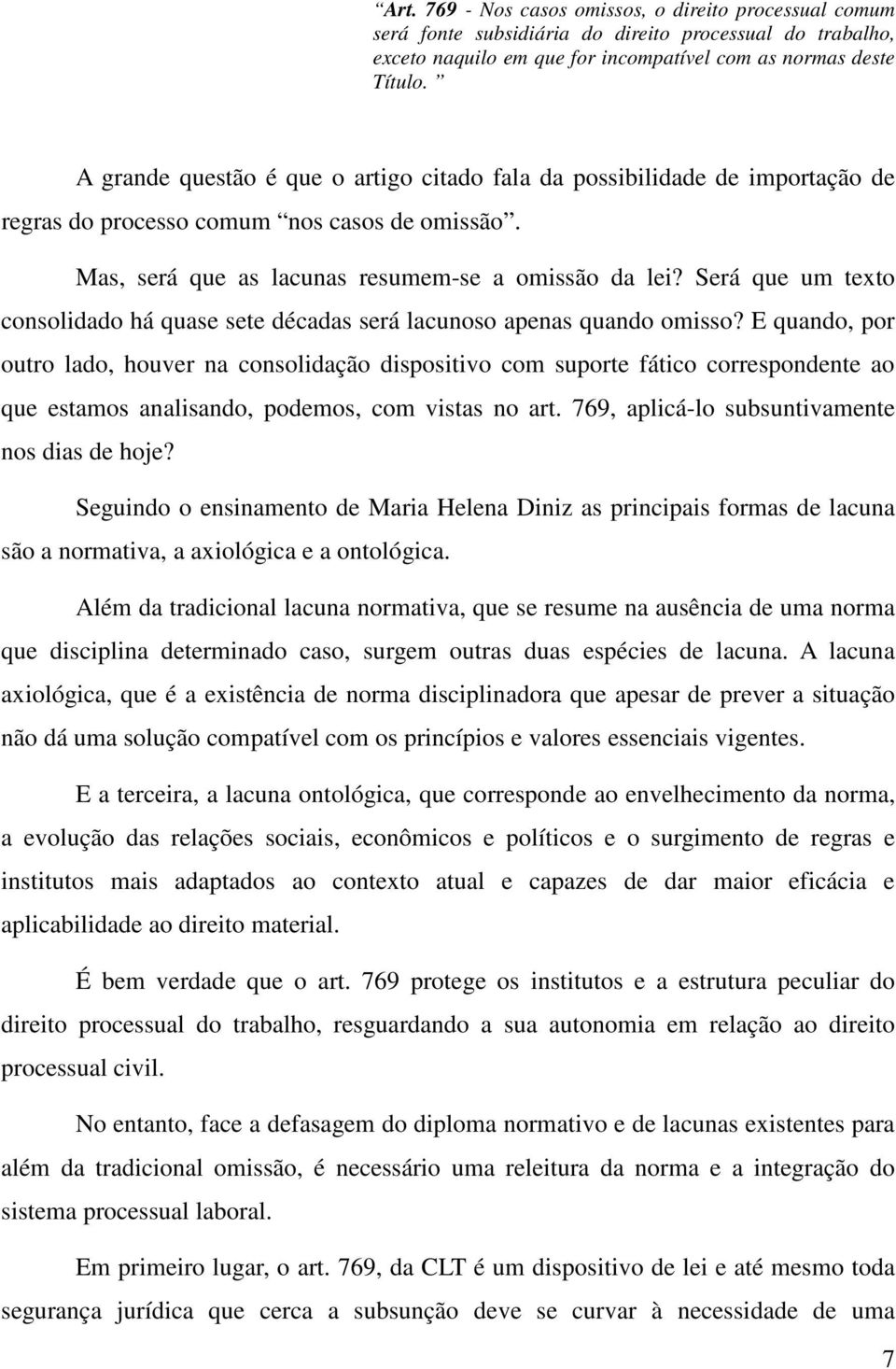 Será que um texto consolidado há quase sete décadas será lacunoso apenas quando omisso?