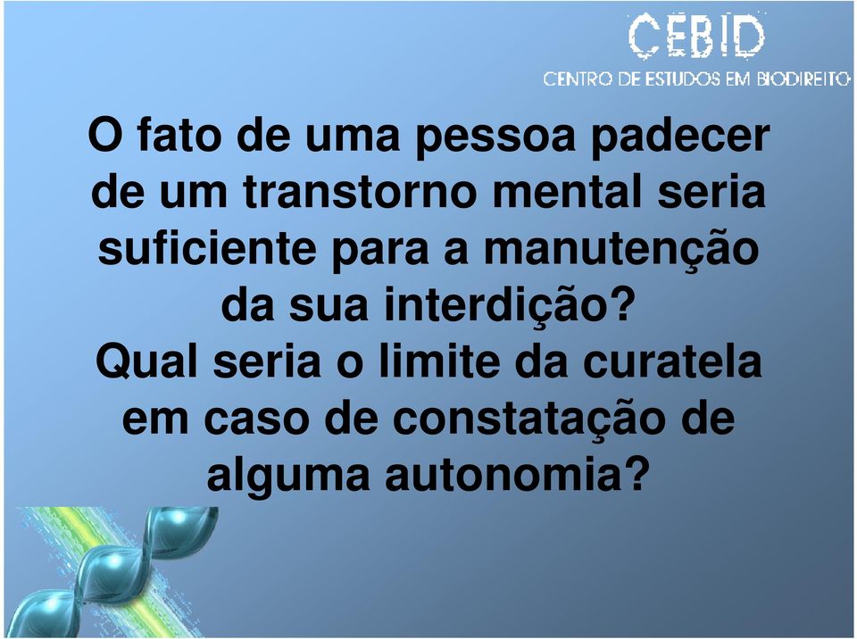 sua interdição?