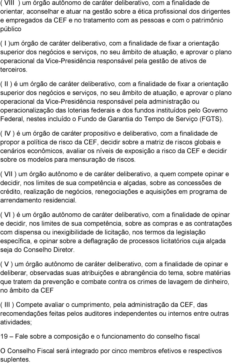 operacional da Vice-Presidência responsável pela gestão de ativos de terceiros.