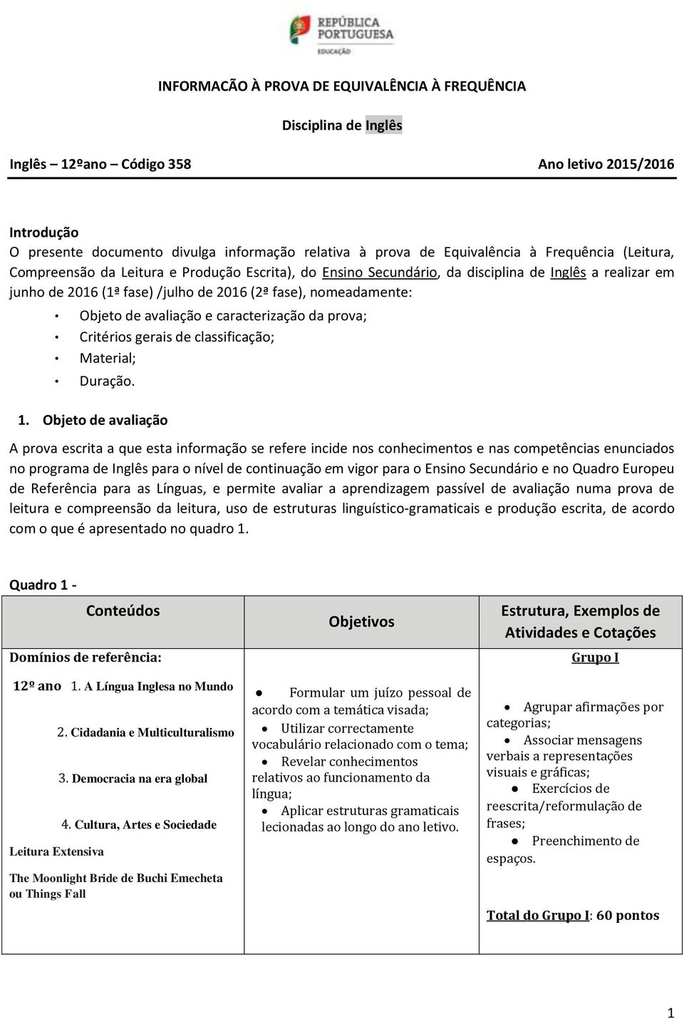 de avaliação e caracterização da prova; Critérios gerais de classificação; Material; Duração. 1.