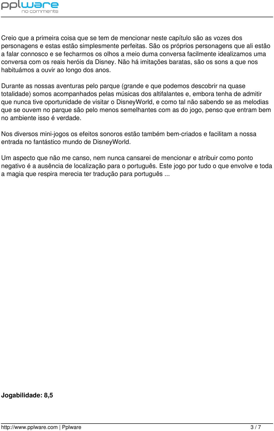 Não há imitações baratas, são os sons a que nos habituámos a ouvir ao longo dos anos.