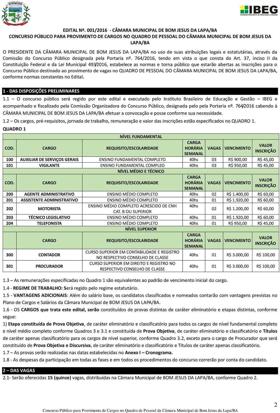 JESUS DA LAPA/BA no uso de suas atribuições legais e estatutárias, através da Comissão do Concurso Público designada pela Portaria nº. 764/2016, tendo em vista o que consta do Art.