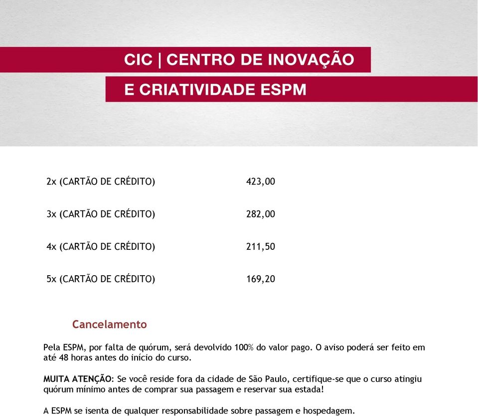 O aviso poderá ser feito em até 48 horas antes do início do curso.