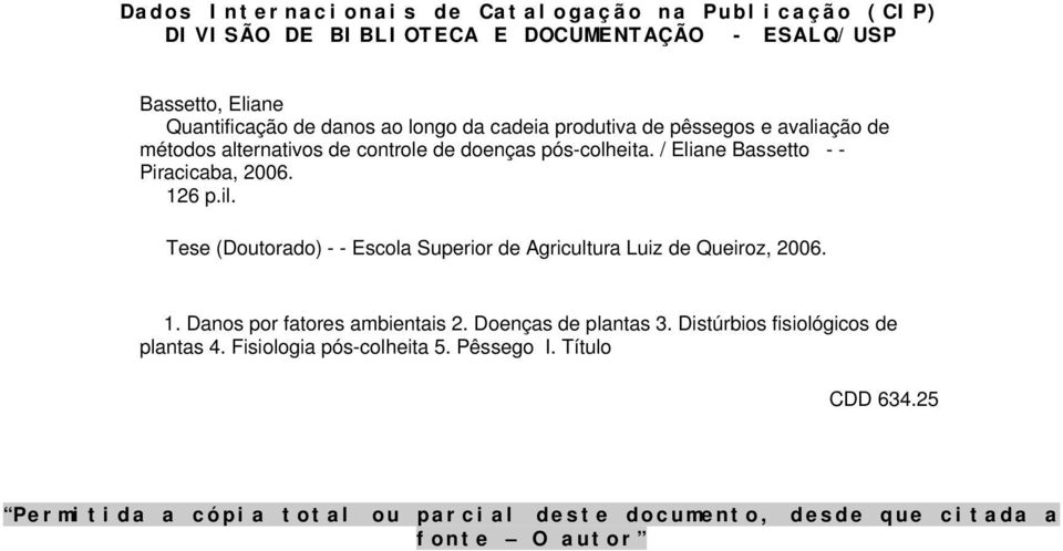 Tese (Doutorado) - - Escola Superior de Agricultura Luiz de Queiroz, 2006. 1. Danos por fatores ambientais 2. Doenças de plantas 3.