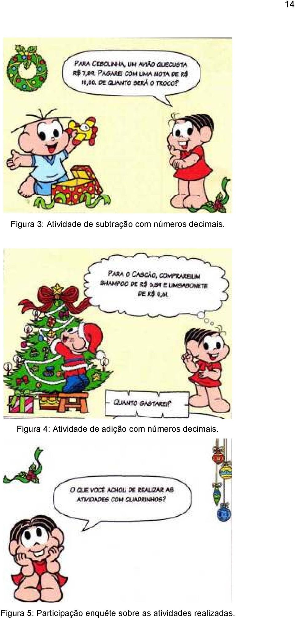 Figura 4: Atividade de adição com  Figura