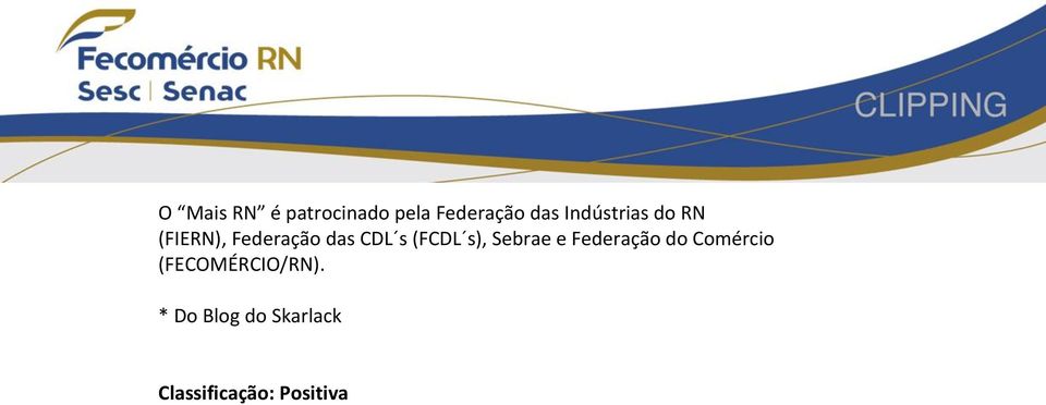 (FCDL s), Sebrae e Federação do Comércio