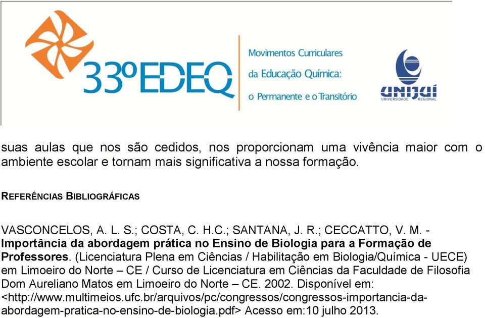 - Importância da abordagem prática no Ensino de Biologia para a Formação de Professores.