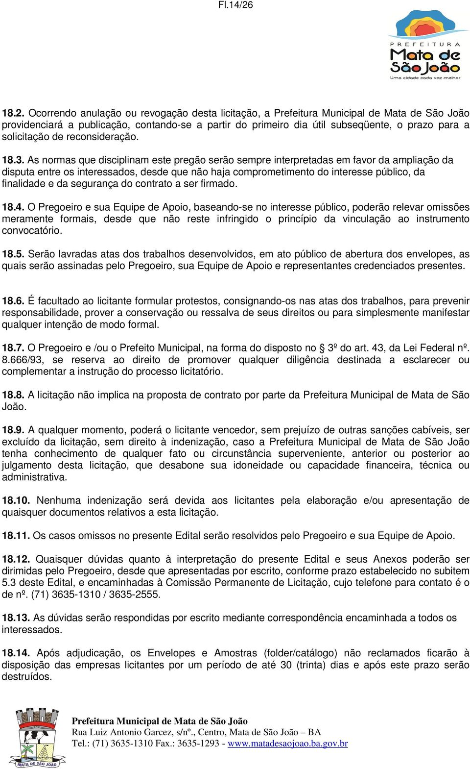 segurança do contrato a ser firmado. 18.4.