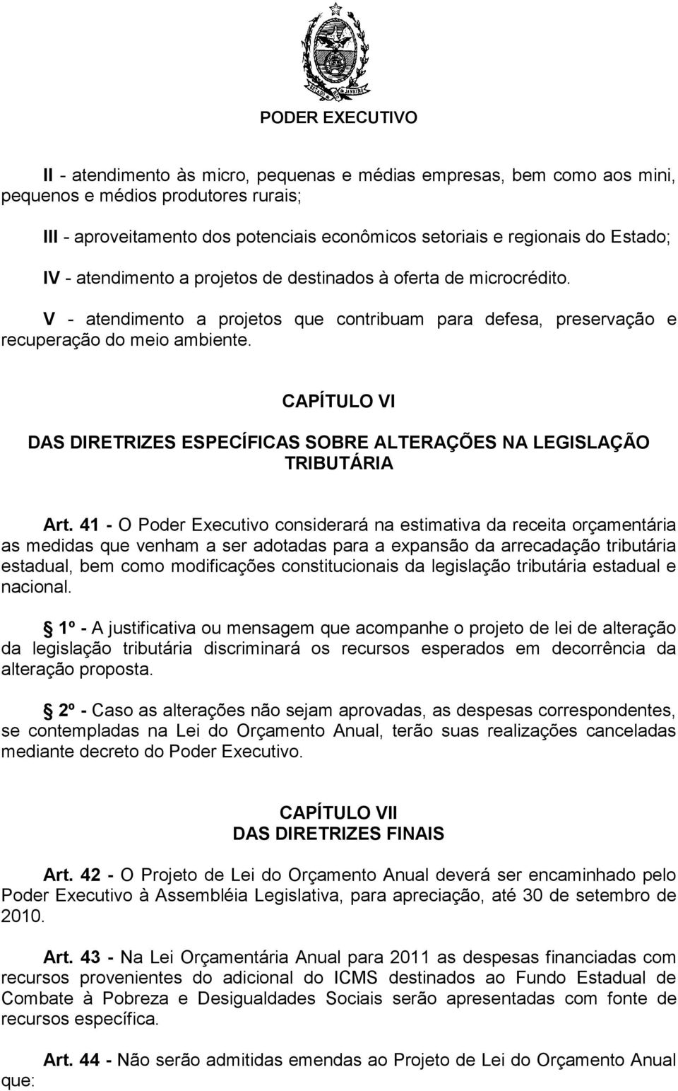 CAPÍTULO VI DAS DIRETRIZES ESPECÍFICAS SOBRE ALTERAÇÕES NA LEGISLAÇÃO TRIBUTÁRIA Art.