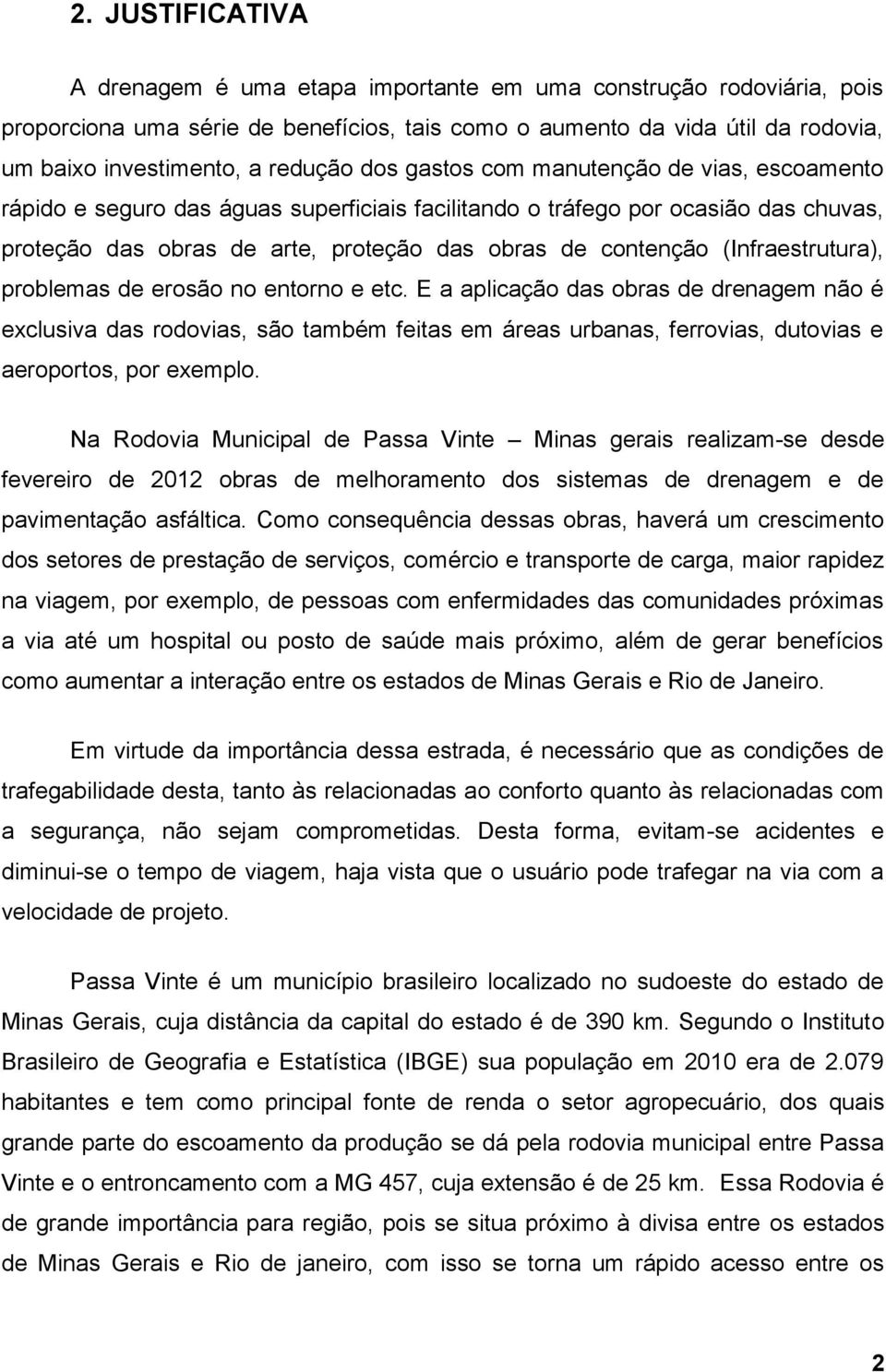 (Infraestrutura), problemas de erosão no entorno e etc.