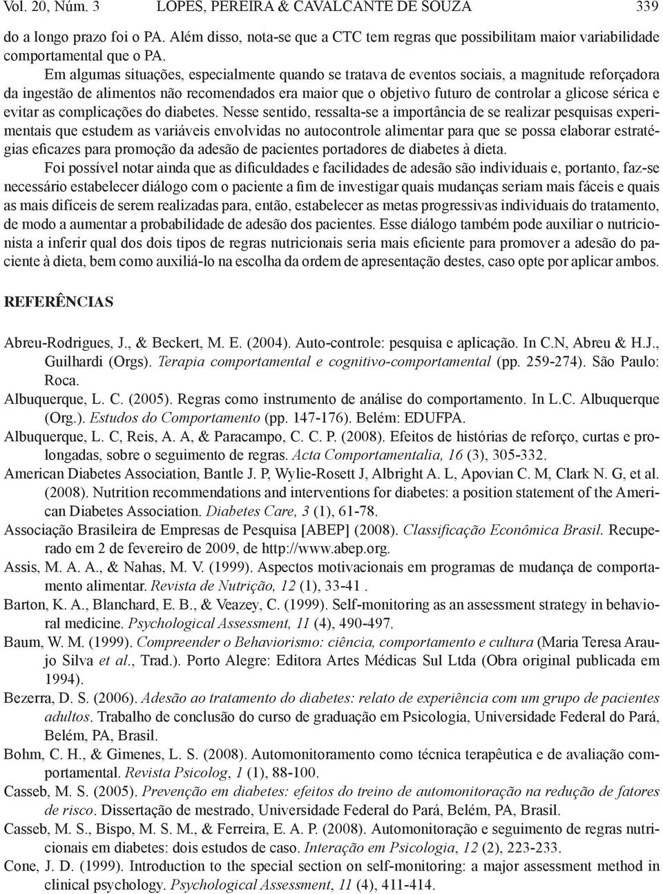 sérica e evitar as complicações do diabetes.