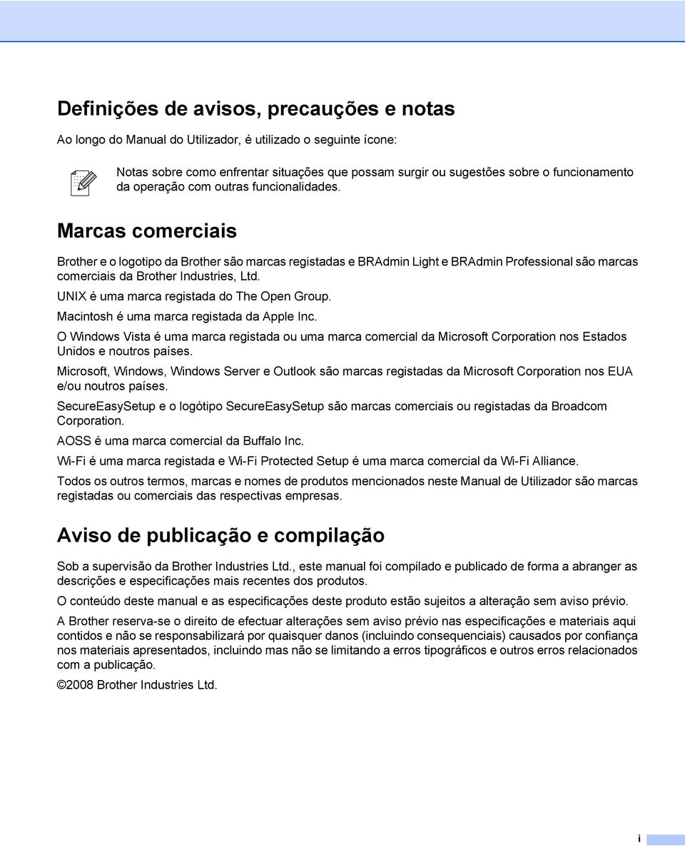 UNIX é uma marca registada do The Open Group. Macintosh é uma marca registada da Apple Inc.