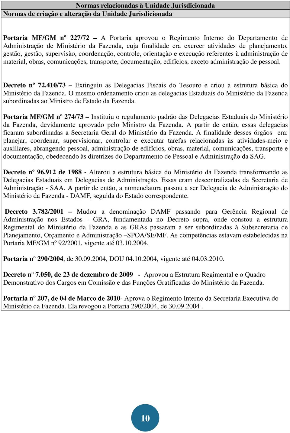 obras, comunicações, transporte, documentação, edifícios, exceto administração de pessoal. Decreto nº 72.