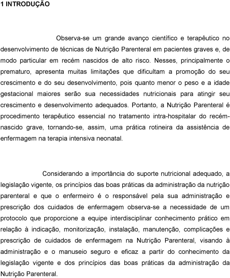 necessidades nutricionais para atingir seu crescimento e desenvolvimento adequados.