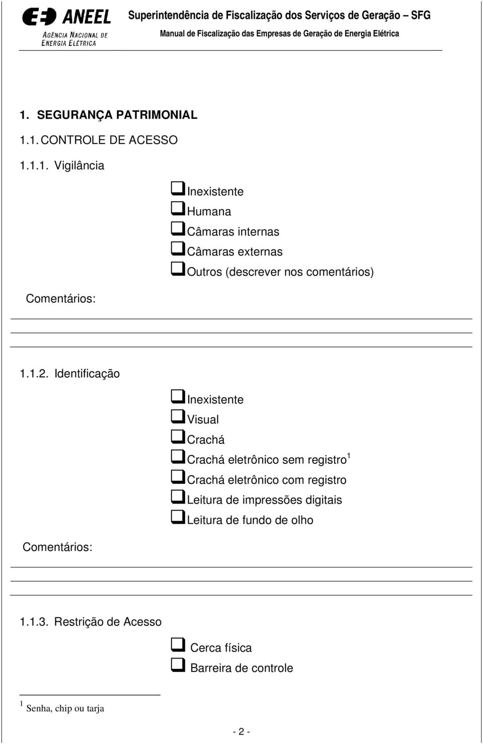 Leitura de impressões digitais Leitura de fundo de olho 1.1.3.