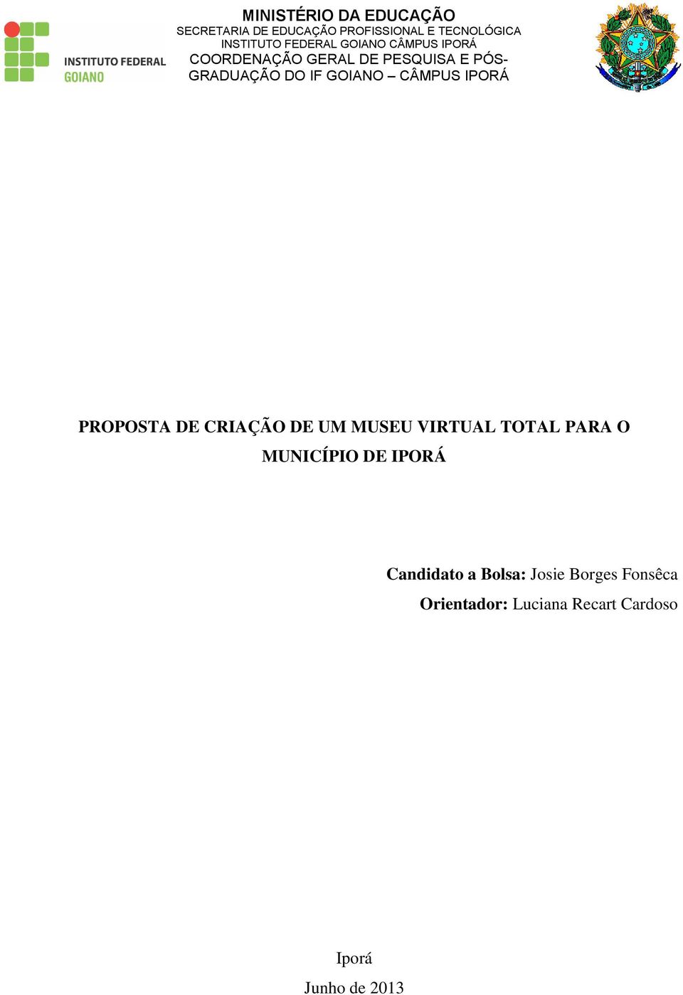 CÂMPUS IPORÁ PROPOSTA DE CRIAÇÃO DE UM MUSEU VIRTUAL TOTAL PARA O MUNICÍPIO DE IPORÁ