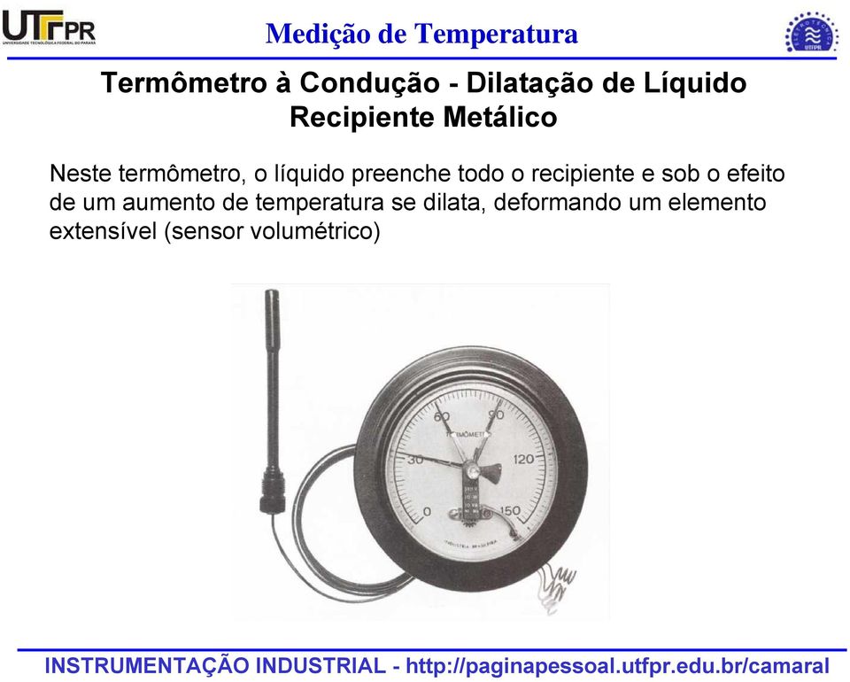 recipiente e sob o efeito de um aumento de temperatura se