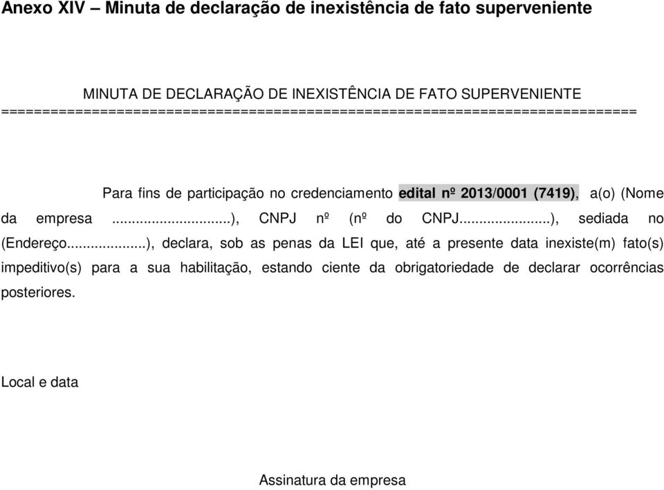 (7419), a(o) (Nome da empresa...), CNPJ nº (nº do CNPJ...), sediada no (Endereço.