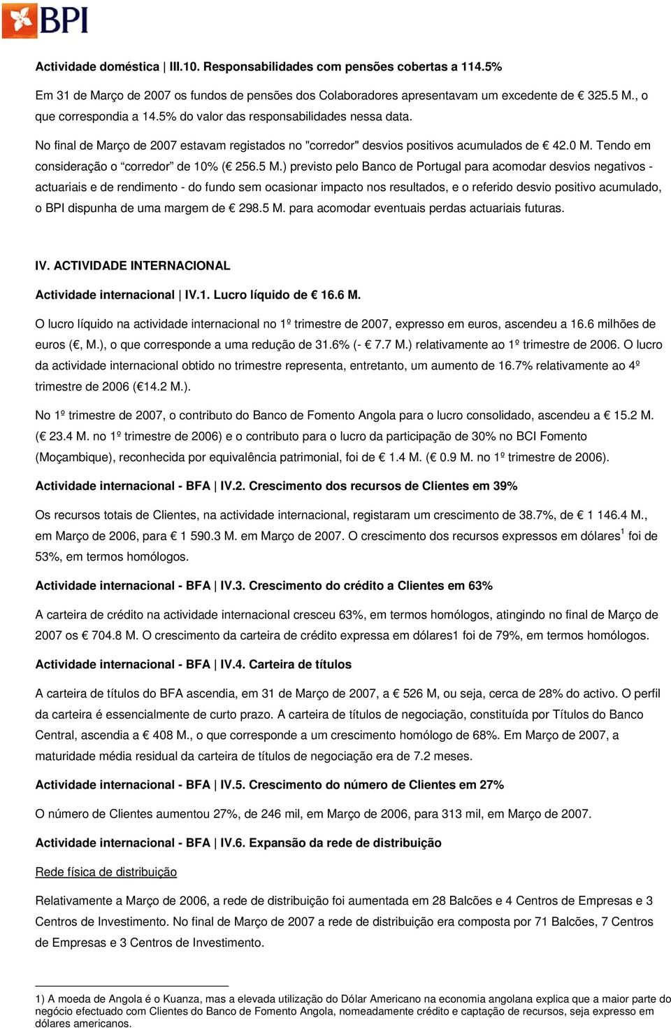 Tendo em consideração o corredor de 10% ( 256.5 M.