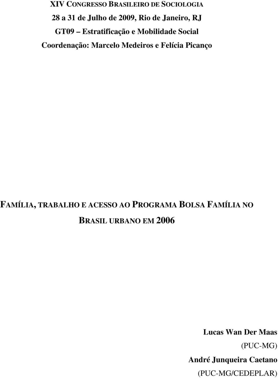 Medeiros e Felícia Picanço FAMÍLIA, TRABALHO E ACESSO AO PROGRAMA BOLSA FAMÍLIA