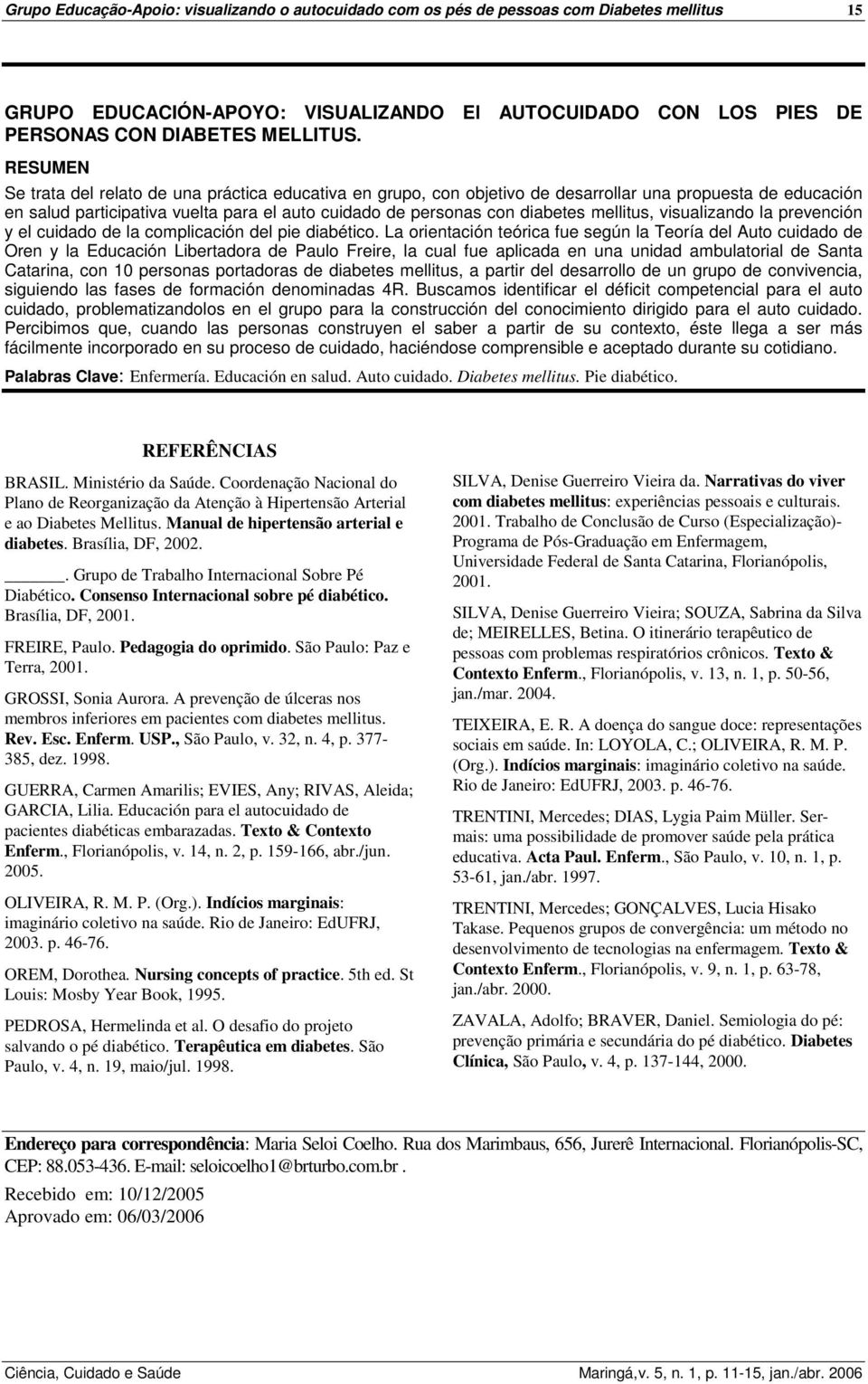 mellitus, visualizando la prevención y el cuidado de la complicación del pie diabético.