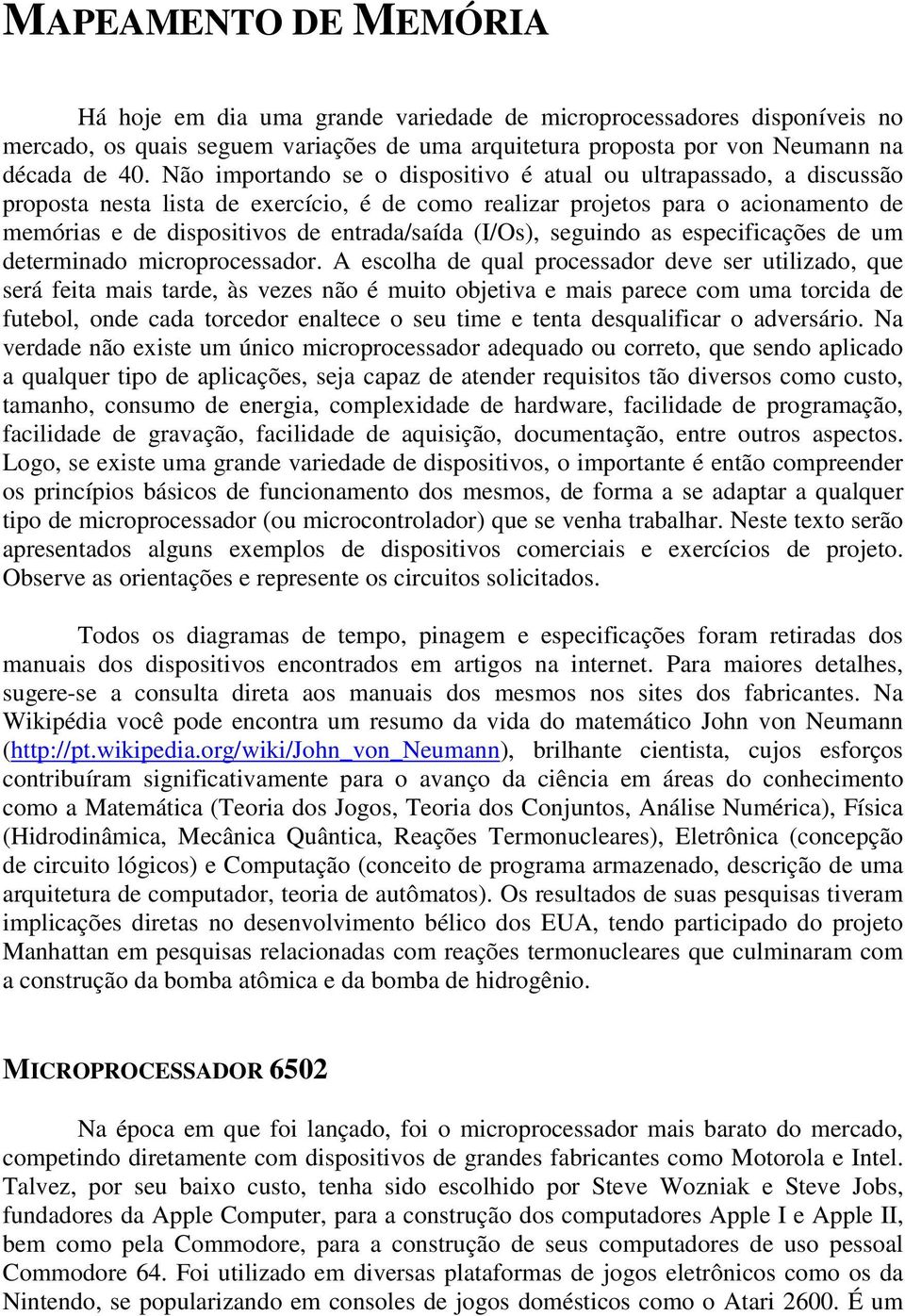 (I/Os), seguindo as especificações de um determinado microprocessador.