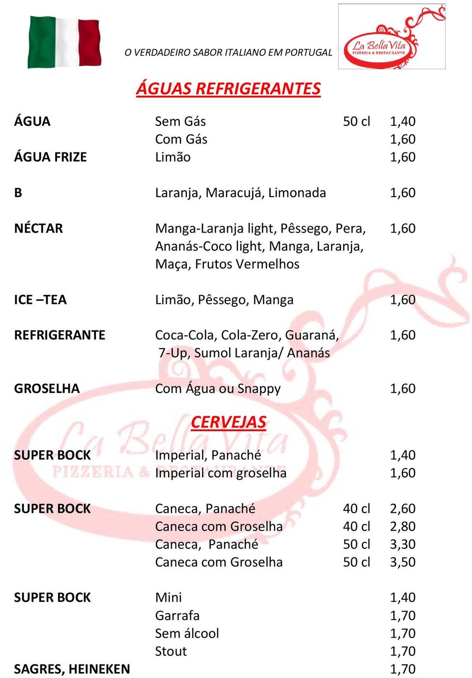 Laranja/ Ananás GROSELHA Com Água ou Snappy 1,60 CERVEJAS SUPER BOCK Imperial, Panaché 1,40 Imperial com groselha 1,60 SUPER BOCK Caneca, Panaché 40 cl 2,60