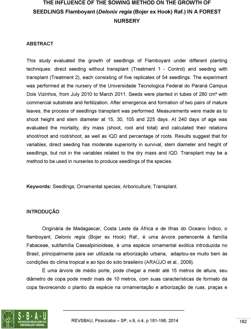 with transplant (Treatment 2), each consisting of five replicates of 54 seedlings.