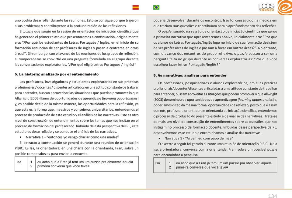 Portugués / Inglés, en el inicio de su formación renuncian de ser profesores de inglés y pasan a centrarse en otras áreas?