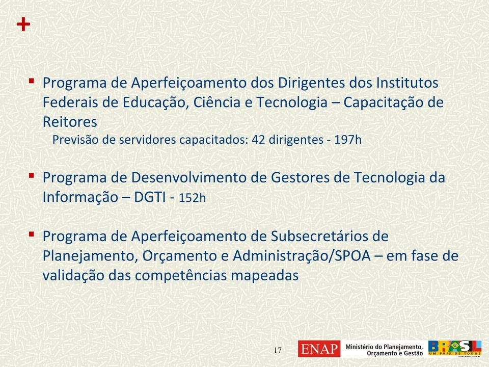 de Desenvolvimento de Gestores de Tecnologia da Informação DGTI - 152h Programa de Aperfeiçoamento de