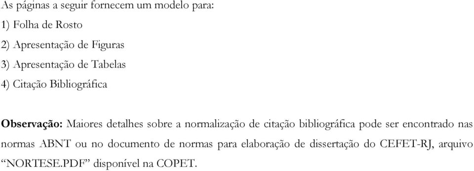 normalização de citação bibliográfica pode ser encontrado nas normas ABNT ou no documento