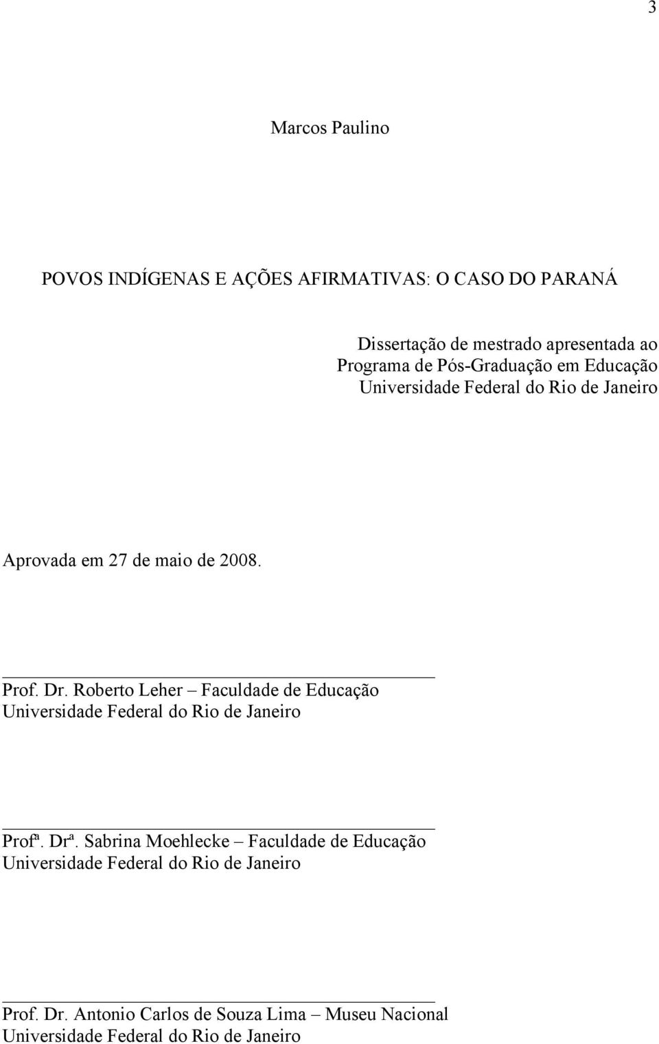 Roberto Leher Faculdade de Educação Universidade Federal do Rio de Janeiro Profª. Drª.