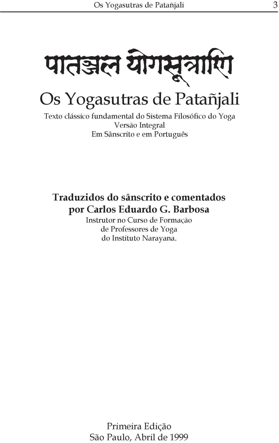 Português Traduzidos do sânscrito e comentados por Carlos Eduardo G.