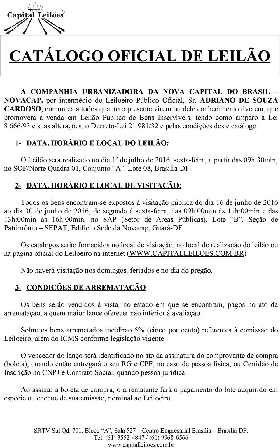 666/93 e suas alterações, o Decreto-Lei 21.