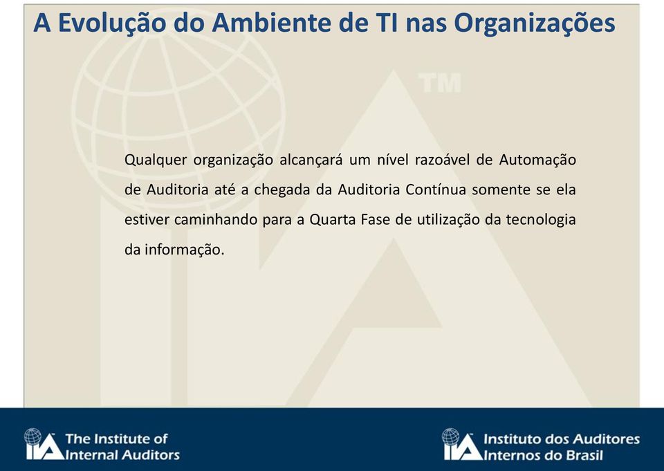 Auditoria até a chegada da Auditoria Contínua somente se ela