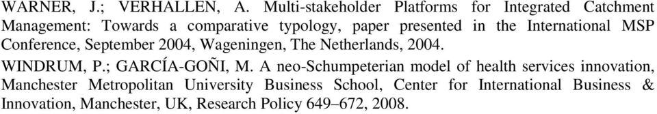 in the International MSP Conference, September 2004, Wageningen, The Netherlands, 2004. WINDRUM, P.