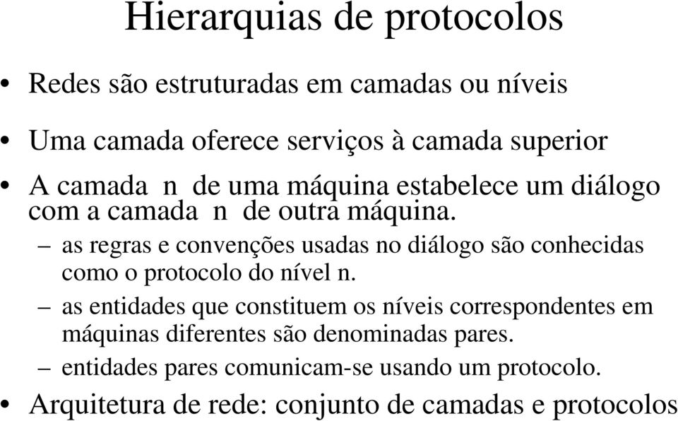 as regras e convenções usadas no diálogo são conhecidas como o protocolo do nível n.